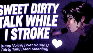 Sweet Dirty Talk and Moaning - Audio Erotica for Women
